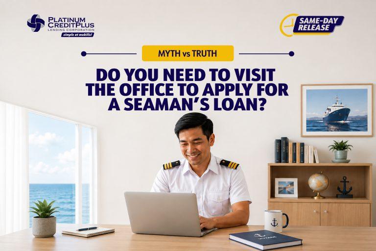 Myth vs. Truth: Do You Need to Visit the Office to Apply for a Seaman’s Loan?